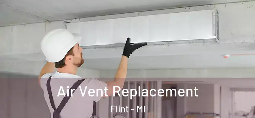 Air Vent Replacement Flint - MI